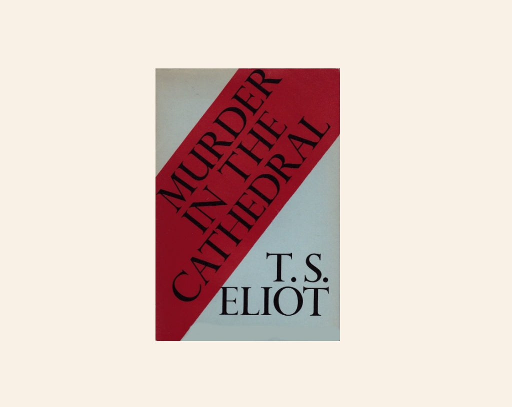 Murder in the cathedral - T.S. Eliot