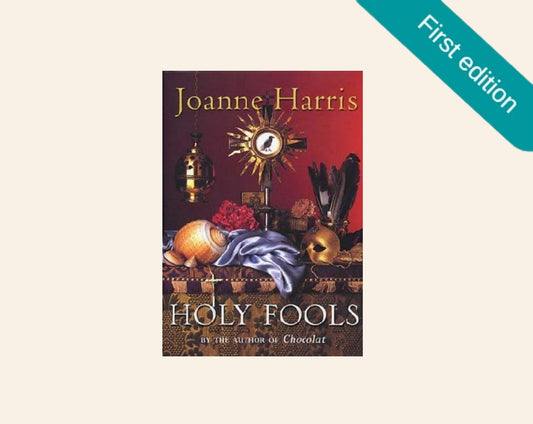 Holy fools - Joanne Harris (First edition)