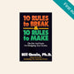 10 rules to break & 10 rules to make: The dos and don'ts for designing your destiny - Bill Quain (First edition)