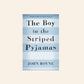 The boy in the striped pyjamas - John Boyne