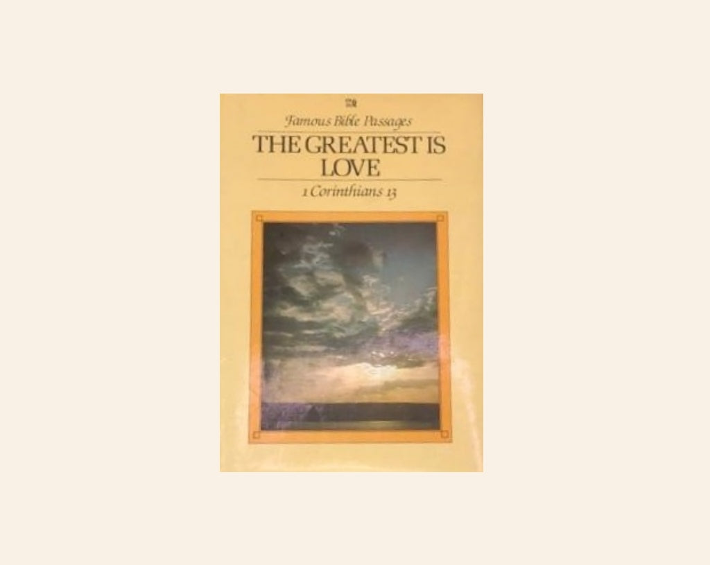 The greatest is love - Famous Bible Passages, Lion Publishing