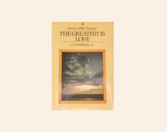 The greatest is love - Famous Bible Passages, Lion Publishing