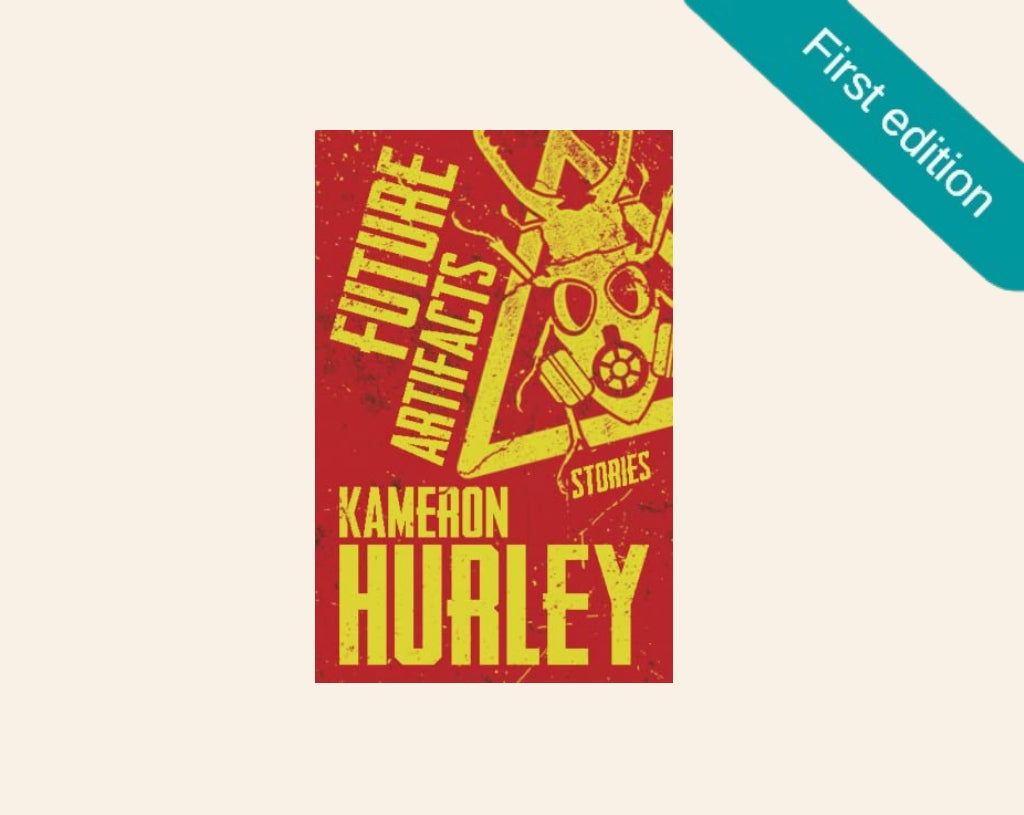 Future artifacts: Stories - Kameron Hurley (First edition)