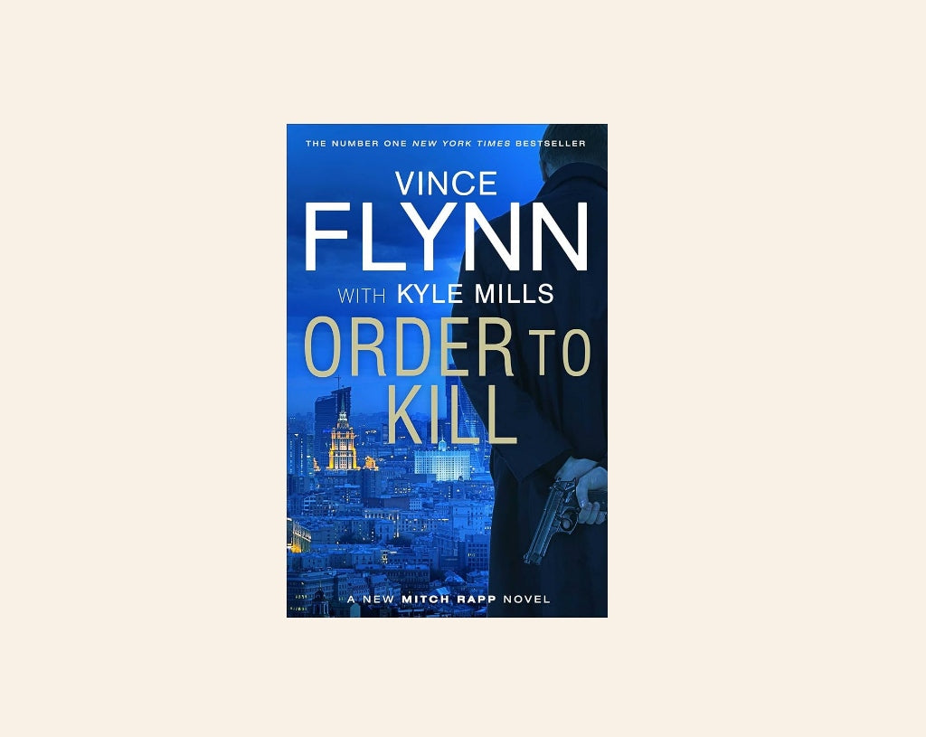 Order to kill - Vince Flynn with Kyle Mills