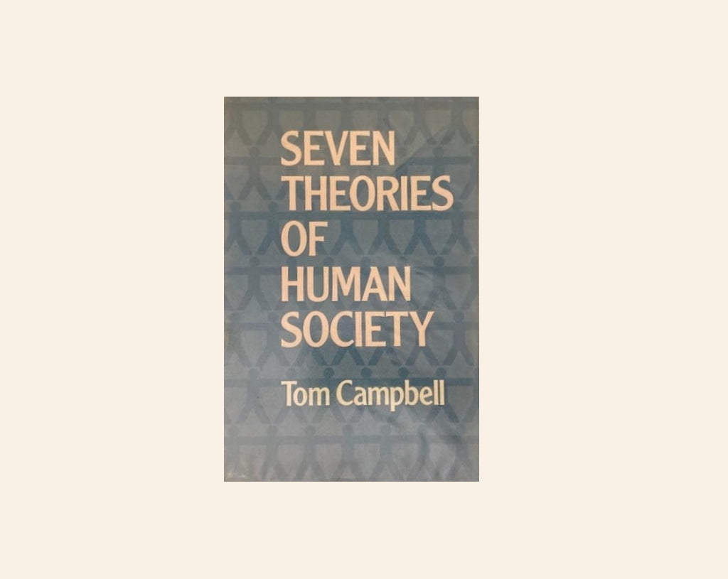 Seven theories of human society - Tom Campbell