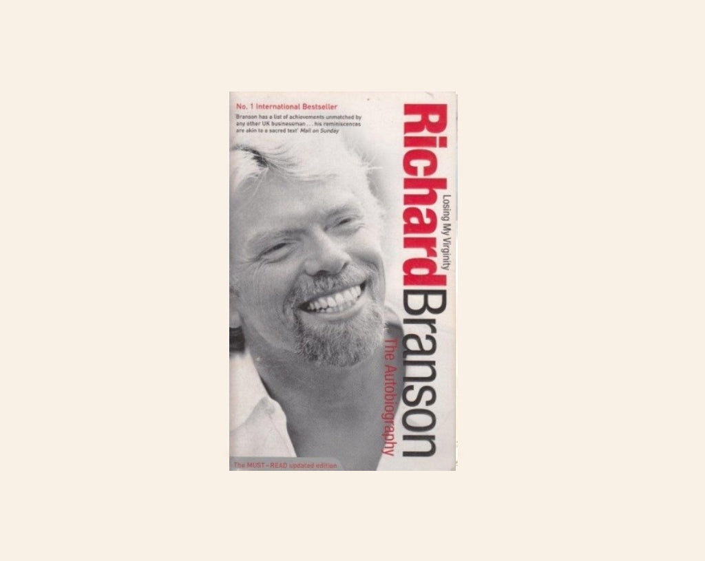 Losing my virginity: The autobiography - Richard Branson