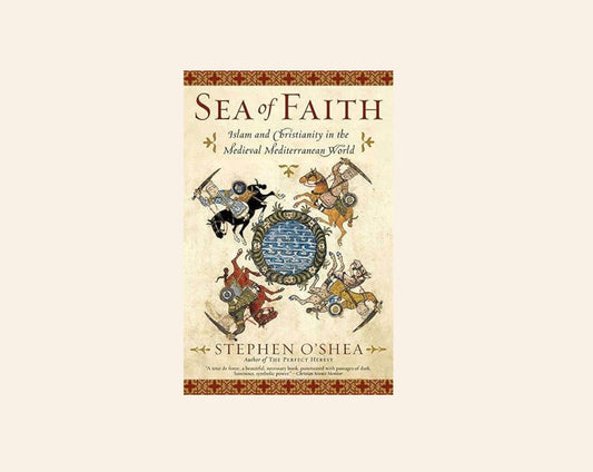 Sea of faith: Island and Christianity in the medieval Mediterranean world - Stephen O'Shea