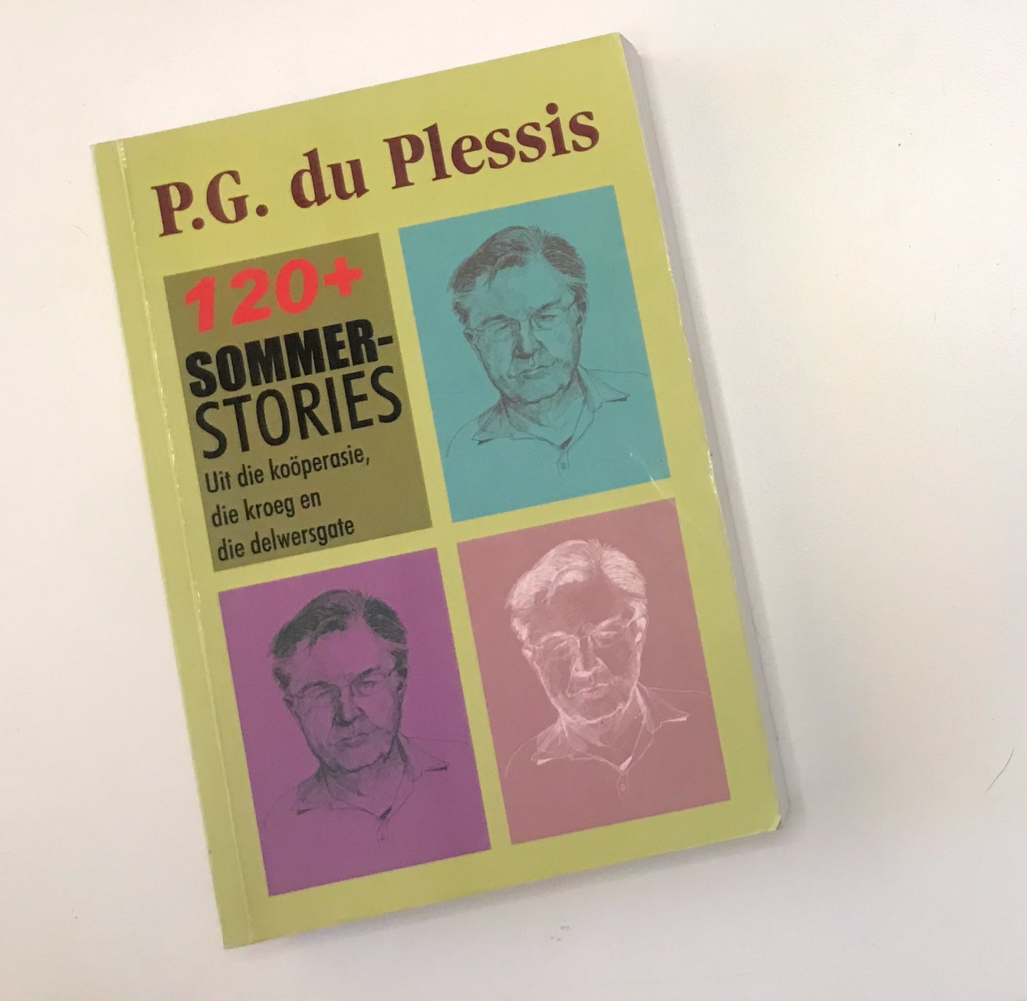 120+ Sommerstories uit die koöperasie, die kroeg en die delwersgate - P.G. du Plessis