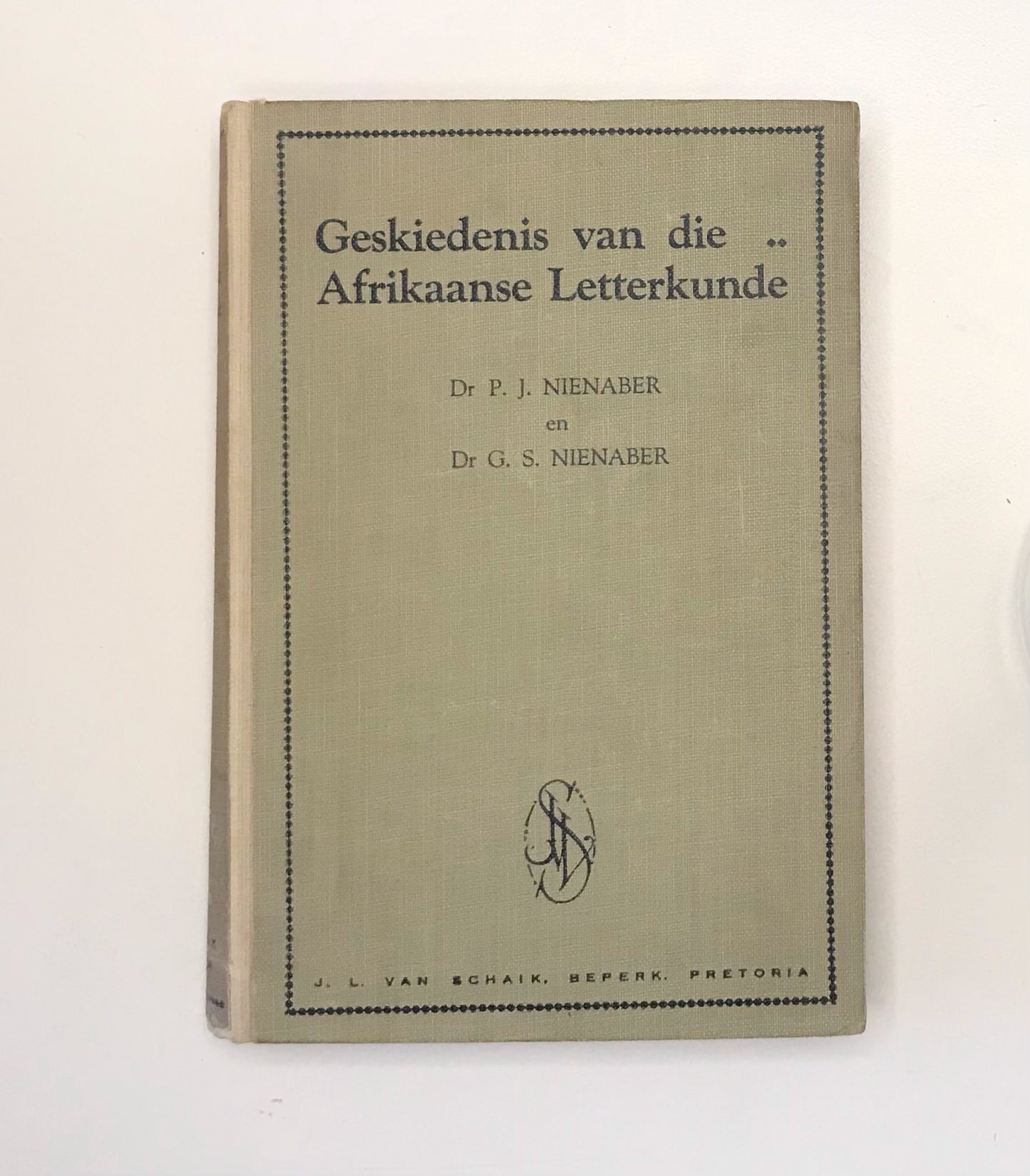 Geskiedenis van die Afrikaanse Letterkunde: vanaf die begin tot aan die einde van die 19de eeu - Dr. P.J. Nienaber & Dr. G.S. Nienaber