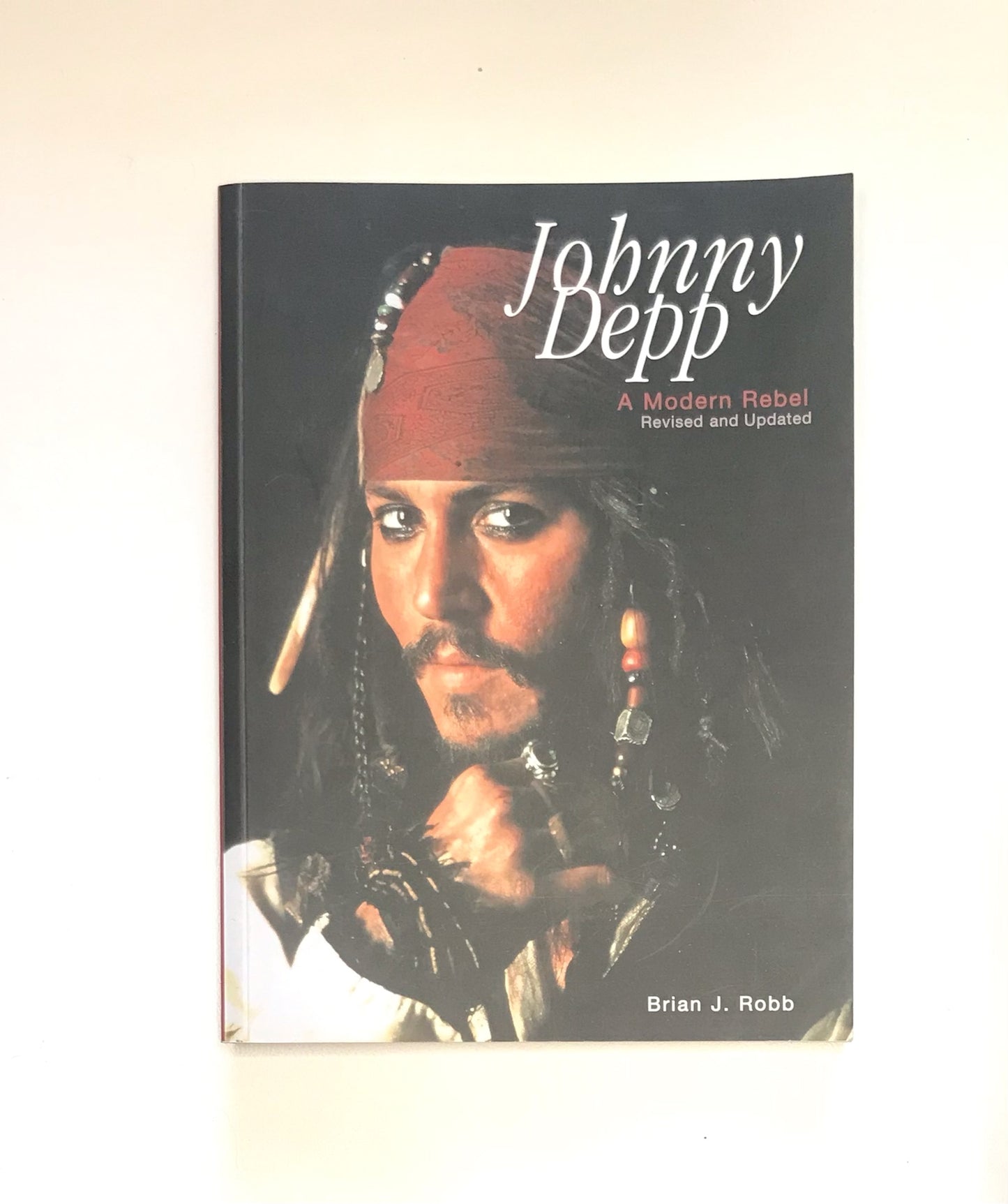 Johnny Depp: A modern rebel - Brian J. Robb