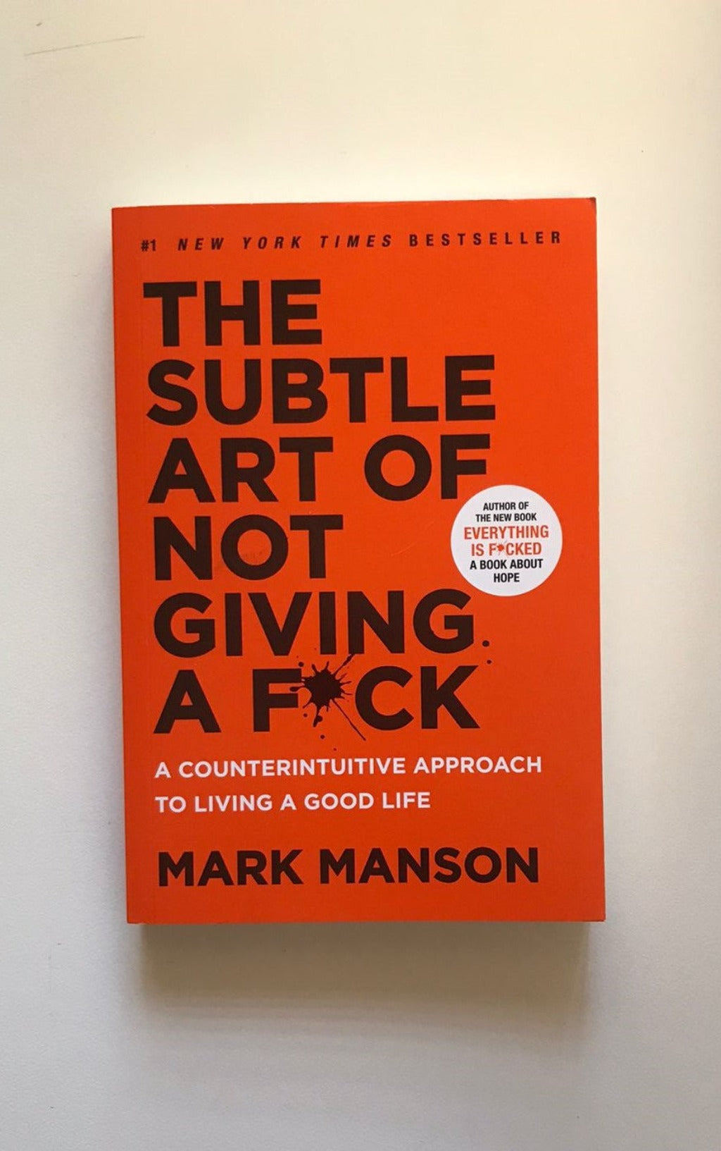 The subtle art of not giving a f*ck - Mark Manson