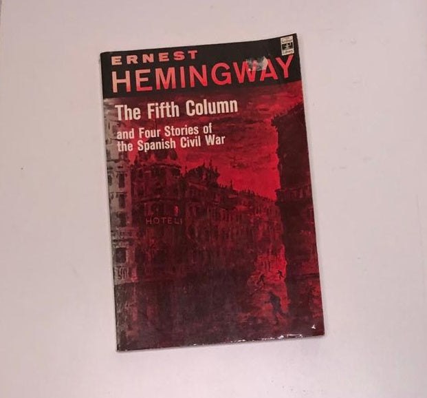 The fifth column and four stories of the Spanish Civil War - Ernest Hemingway