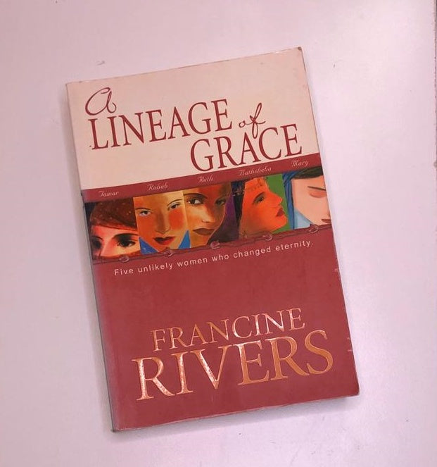 A lineage of grace - Francine Rivers