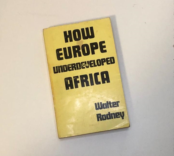 How Europe underdeveloped Africa - Walter Rodney
