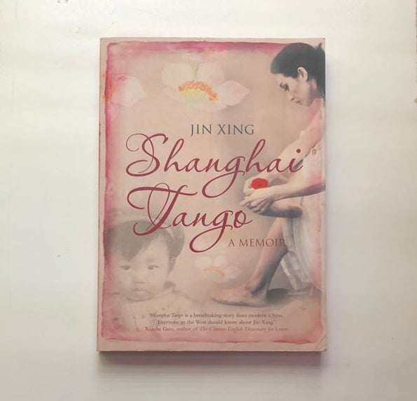 Shanghai tango: A memoir - Jin Xing