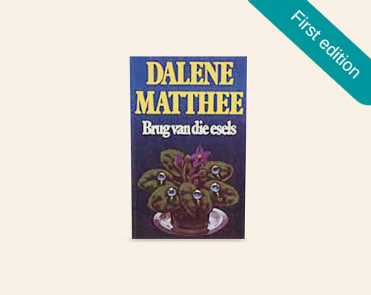 Brug van die esels - Dalene Matthee (First edition)