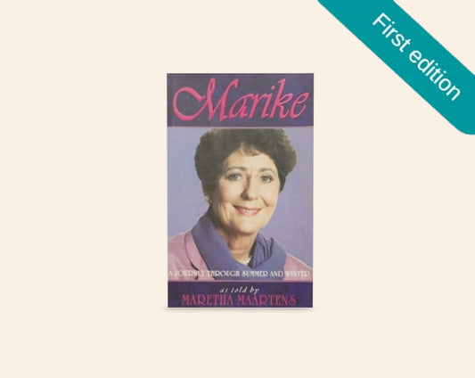 Marike: A journey through summer and winter - Maretha Maartens (First edition)