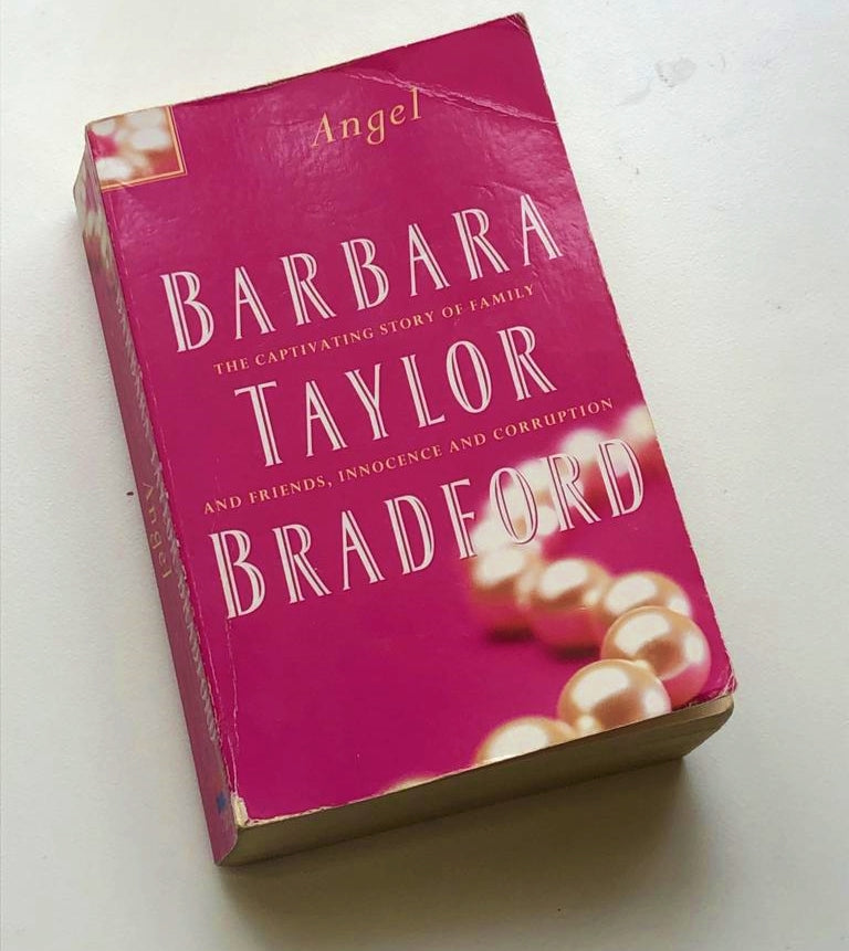 Angel: the captivating story of family and friends, innocence and corruption - Barbara Taylor Bradford