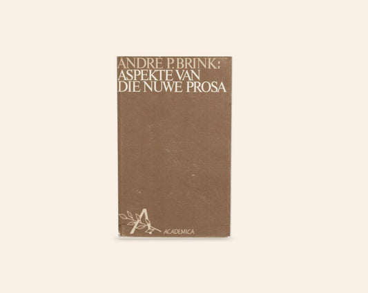 Nuwe aspekte van die Afrikaanse prosa - André P. Brink