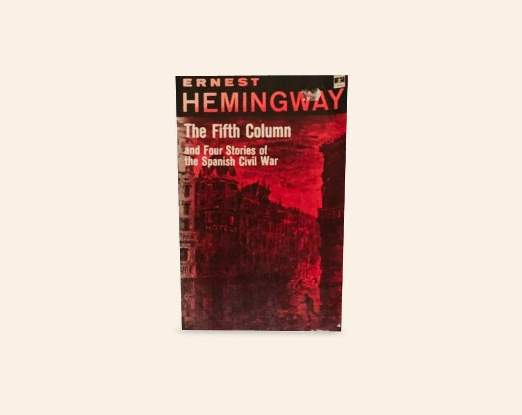 The fifth column and four stories of the Spanish Civil War - Ernest Hemingway