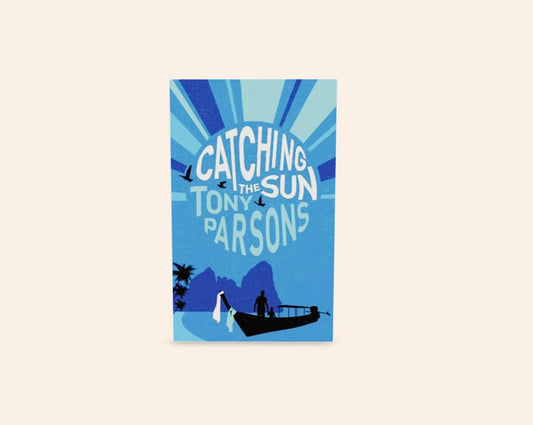Catching the sun - Tony Parsons